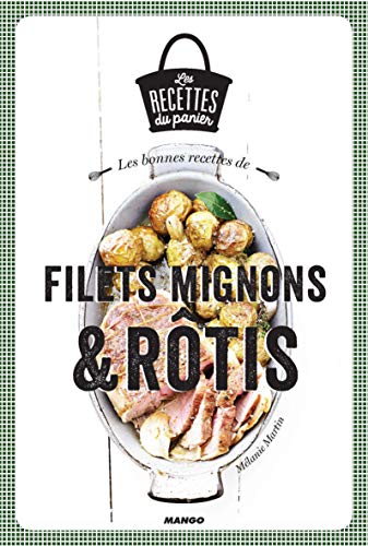Les bonnes recettes de filets mignon et rôtis Les bonnes recettes de filets mignon et rôtis