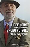 Philippe Noiret, conversations avec Bruno Putzulu : Je me suis régalé.