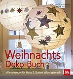 Weihnachtsdeko-Buch: Winterzauber für Haus & Garten selbst gemacht