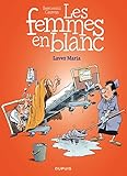Les femmes en blanc - tome 34 - Lavez Maria
