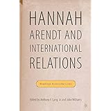 Hannah Arendt and International Relations: Readings Across the Lines: 0