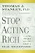 Produktbild Stop Acting Rich: And Start Living Like A Real Millionaire