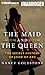The Maid and the Queen: The Secret History of Joan of Arc by 