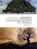 ARBRES EXTRAORDINAIRES FRANCE by GEORGES FETERMAN, ALLAIN BOUGRAIN-DUBOURG