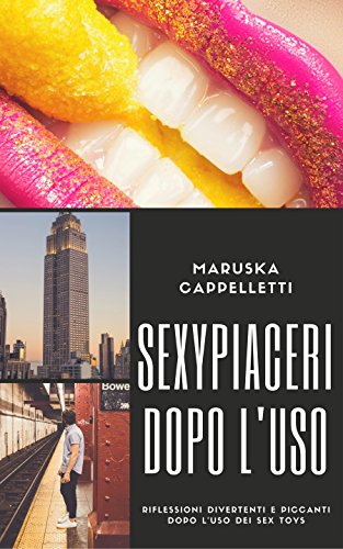 Download Sexypiaceri…dopo l’uso...: Riflessioni divertenti e piccanti dopo l’uso dei sex toys.. Download Sexypiaceri…dopo l’uso...: Riflessioni divertenti e piccanti dopo l’uso dei sex toys..
