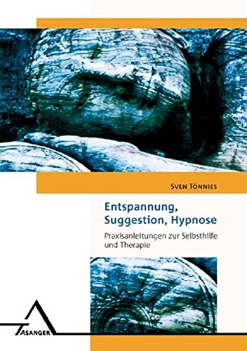 Download Entspannung, Suggestion, Hypnose: Praxisanleitungen zur Selbsthilfe und Therapie (Selbsthilfen) Download Entspannung, Suggestion, Hypnose: Praxisanleitungen zur Selbsthilfe und Therapie (Selbsthilfen)