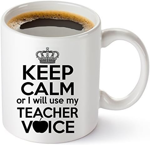 Teacher Coffee Mug 11oz - Funny Birthday / Christmas / Appreciation / Retirement Gifts For Teachers - Best Thank You Gift Ideas For Classroom. Surprise Your Favorite Math / English / Preschool / Spanish / Music / Drama Teacher - Keep Calm & Get This Hilarious Mug Today! by Muggies