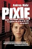 Pixie: Dancer, Drug Smuggler, Prisoner, Saint by