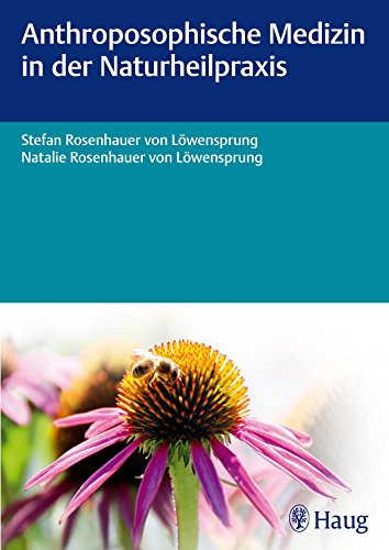 Download Anthroposophische Medizin in der Naturheilpraxis Download Anthroposophische Medizin in der Naturheilpraxis