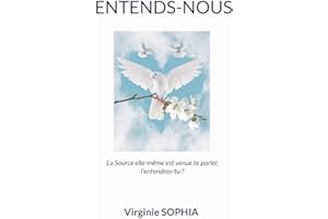 Entends-Nous: La Source elle-même est venue te parler, l'entendras-tu ?