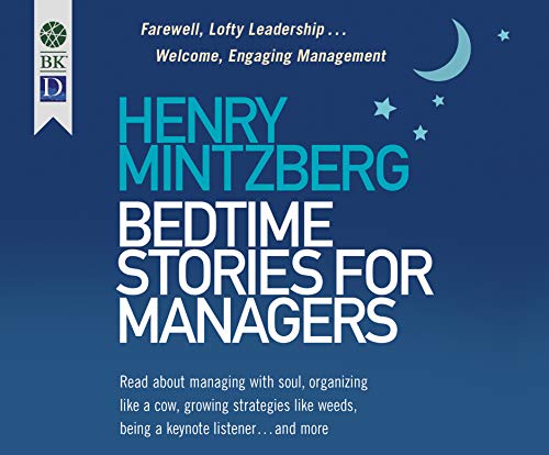 Bedtime Stories for Managers: Farewell to Lofty Leadership...Welcome Engaging Management