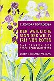 Image de Der weibliche Sinn in der Welt: Iris von Roten. Neue Aspekte aus Sicht der Geschlechterdifferenz.