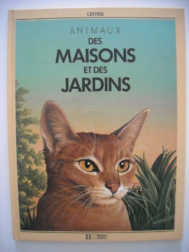 couverture de : Les animaux des maisons et des jardins