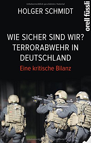 Download Wie sicher sind wir? Terrorabwehr in Deutschland: Eine kritische Bilanz Download Wie sicher sind wir? Terrorabwehr in Deutschland: Eine kritische Bilanz