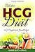 Produktbild Mit der HCG-Diät in 23 Tagen zur Traumfigur: Lernen Sie jetzt das geheime Wissen der Reichen & Schönen kennen - inklusive dem 23 Tage-Abnehmplan