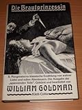 Die Brautprinzessin. S. Morgensterns klassische Erzählung von wahrer Liebe und edlen Abenteuern. Die Ausgabe der