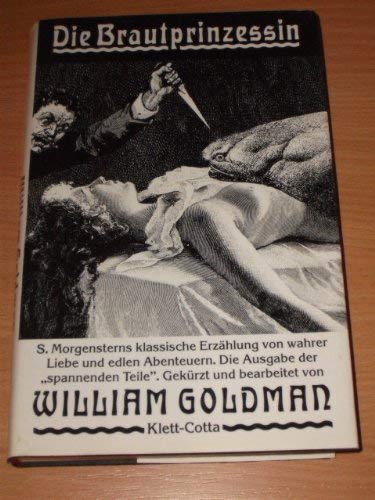 Die Brautprinzessin. S. Morgensterns klassische Erzählung von wahrer Liebe und edlen Abenteuern. Die Ausgabe der