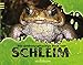 Das glibberig-glitschige Buch vom Schleim by Eva Wagner