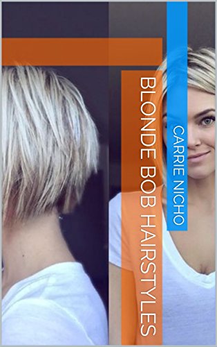 Blonde Bob Hairstyles Ebook Carrie Nicho Amazon In Kindle Store