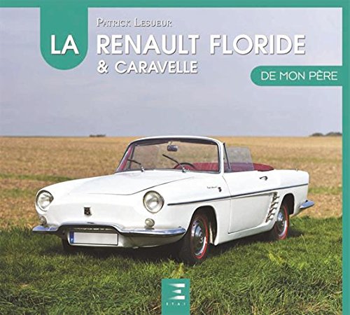 La Renault Floride et Caravelle de mon père francais