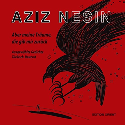 Aber meine Träume, die gib mir zurück: Ausgewählte Gedichte. Türkisch–Deutsch (Der orientalische Diwan)