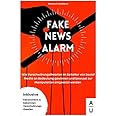 Fake News Alarm!: Wie Verschwörungstheorien im Zeitalter von Social Media an Bedeutung gewinnen und bewusst zur Manipulation 