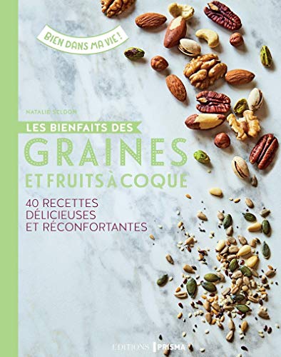 Download Les bienfaits des graines et fruits à coque - 40 recettes délicieuses et réconfortantes Download Les bienfaits des graines et fruits à coque - 40 recettes délicieuses et réconfortantes