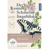 Der Kosmos Schmetterlingsführer: Schmetterlinge, Raupen und Futterpflanzen: Schmetterlinge, Raupen und Nahrungspflanzen