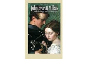 John Everett Millais: 130 Paintings and Drawings