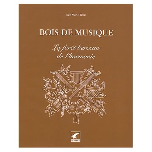 Bois de musique : La forêt berceau de l'harmonie Bois de musique : La forêt berceau de l'harmonie