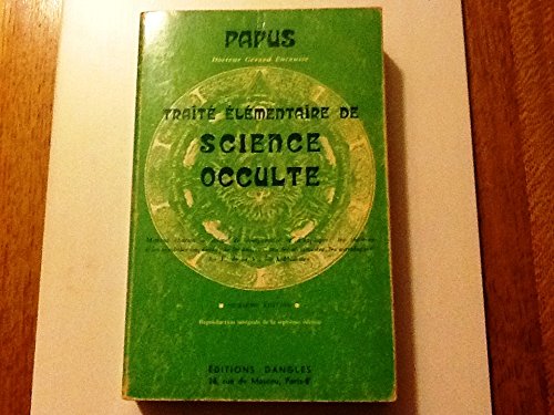 Traité élémentaire de science occulte mettant chacun à même de comprendre et d'expliquer les théories et les symboles employés par les Anciens, par les Alchimistes, les Astrologues, les E. de la V., les Kabbalistes (Reproduction intégrale de la septième édition - Occultisme, Alchimie, Astrologie, Kabbale, Magie, Nombres, Esotérisme) francais Traité élémentaire de science occulte mettant chacun à même de comprendre et d'expliquer les théories et les symboles employés par les Anciens, par les Alchimistes, les Astrologues, les E. de la V., les Kabbalistes (Reproduction intégrale de la septième édition - Occultisme, Alchimie, Astrologie, Kabbale, Magie, Nombres, Esotérisme) francais