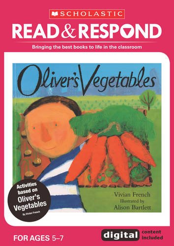 Oliver's Vegetables: teaching activities for guided and shared reading, writing, speaking, listening and more! (Read & Respond): 1