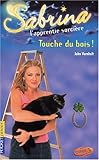Sabrina, tome 22 : Touche du bois