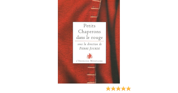 Amazon Fr Petits Chaperons Dans Le Rouge Jourde Pierre Collectif Livres
