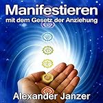 Manifestieren mit dem Gesetz der Anziehung