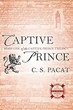 Captive Prince (The Captive Prince Trilogy, Band 1) by C. S. Pacat