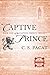 Captive Prince (The Captive Prince Trilogy, Band 1) by C. S. Pacat