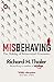 Misbehaving: The Making of Behavioural Economics by Richard H Thaler