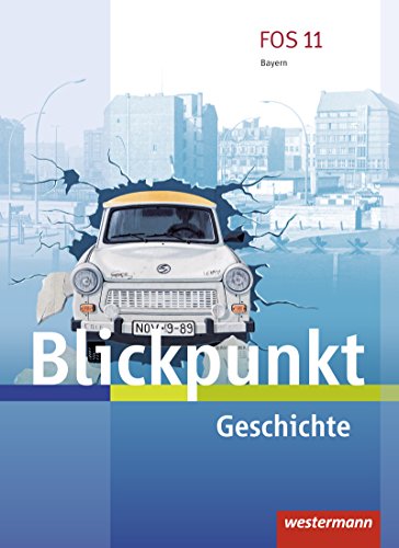 Blickpunkt Geschichte und Sozialkunde - Ausgabe 2017 für Fach- und Berufsoberschulen in Bayern: Schülerband Geschichte