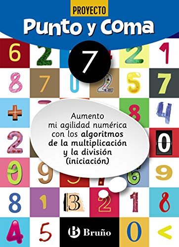 Punto y Coma Matemáticas 7 Aumento mi agilidad numérica con los algoritmos de la multiplicación y la división (iniciació
