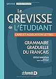 Le grevisse de l'étudiant : Grammaire graduelle du français