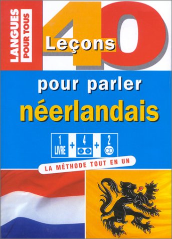 Le Néerlandais en 40 leçons (1livre + 1 cassette) Le Néerlandais en 40 leçons (1livre + 1 cassette)