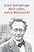 Mein Leben, meine Weltansicht: Die Autobiographie und das philosophische Testament by