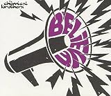 Believe - The Chemical Brothers