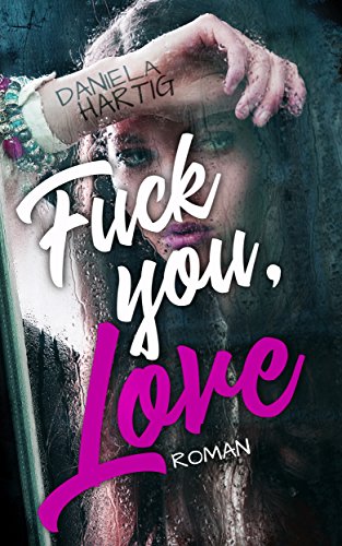 Fuck you, Love von [Hartig, Daniela]