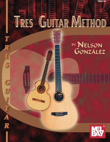 Mel Bay Presents Tres Guitar Method