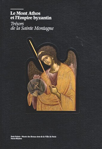 Download Le Mont Athos et l'Empire byzantin : Trésors de la Sainte Montagne Download Le Mont Athos et l'Empire byzantin : Trésors de la Sainte Montagne