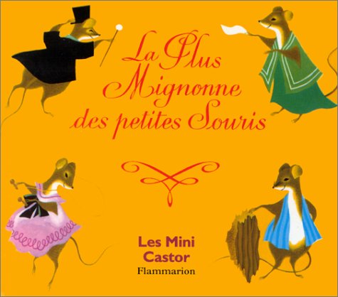 couverture de : PLUS MIGNONNE DES PETITES SOURIS [LA]