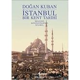 İstanbul Bir Kent Tarihi &ndash; Bizantion Konstantinopolis İstanbul (Ciltli)