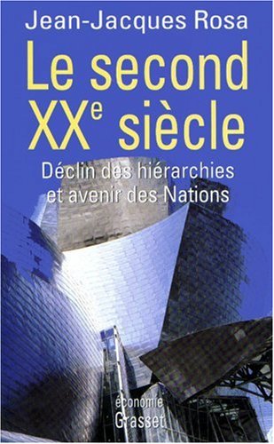 Le second XXe siècle : Déclin des hiérarchies et avenir des Nations Le second XXe siècle : Déclin des hiérarchies et avenir des Nations